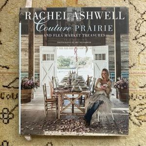 Rachel Ashwell Couture Prairie and Flea Market Treasures Book, Signed by author